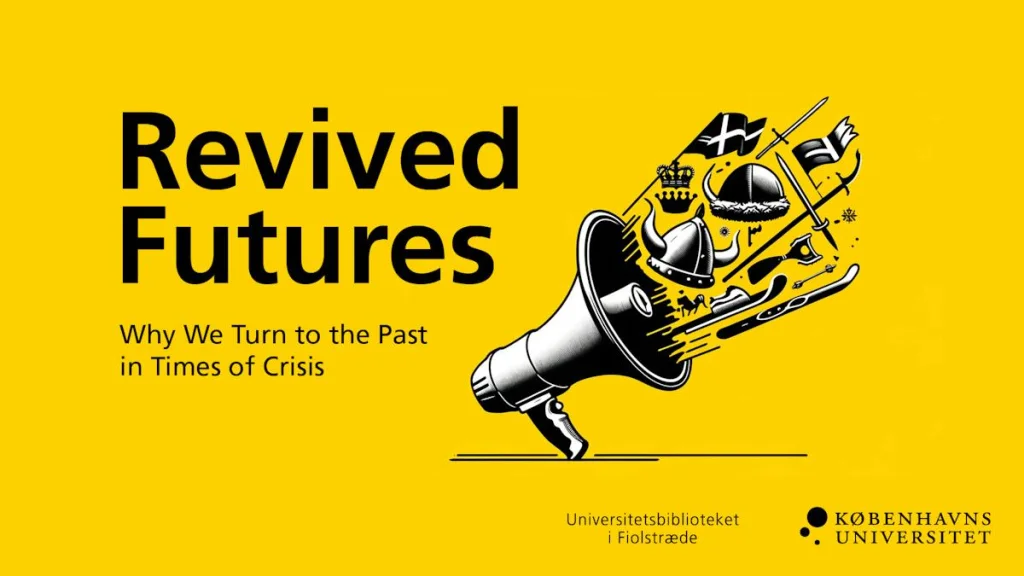 Revived Futures: Why We Turn to the Past in Times of Crisis